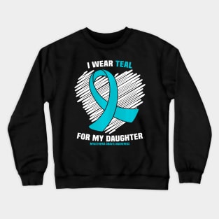 I Wear Teal For My Daughter Myasthenia Gravis Awareness Crewneck Sweatshirt